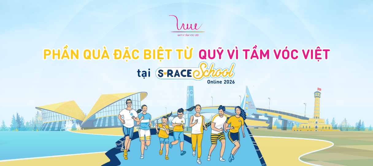 Những phần quà đặc biệt đến từ Quỹ Vì Tầm Vóc Việt tại S-Race School Online 2026
